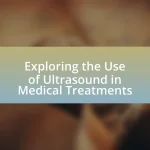 Exploring the Use of Ultrasound in Medical Treatments