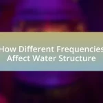 How Different Frequencies Affect Water Structure