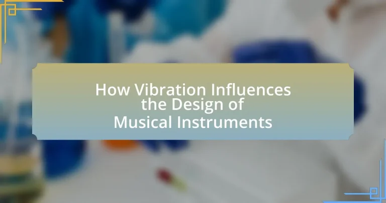How Vibration Influences the Design of Musical Instruments