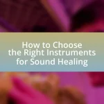 How to Choose the Right Instruments for Sound Healing