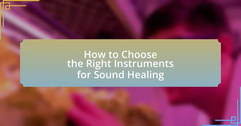 How to Choose the Right Instruments for Sound Healing