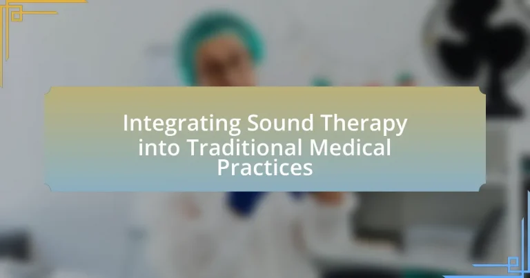 Integrating Sound Therapy into Traditional Medical Practices