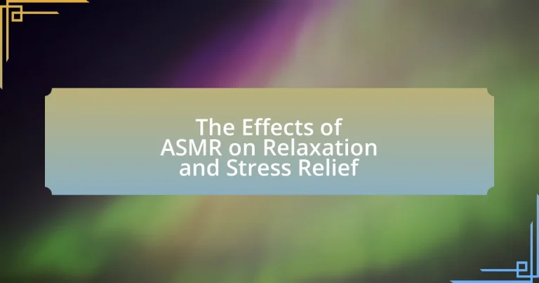 The Effects of ASMR on Relaxation and Stress Relief