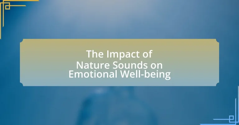 The Impact of Nature Sounds on Emotional Well-being