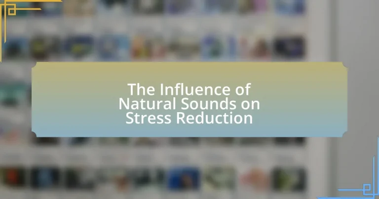 The Influence of Natural Sounds on Stress Reduction