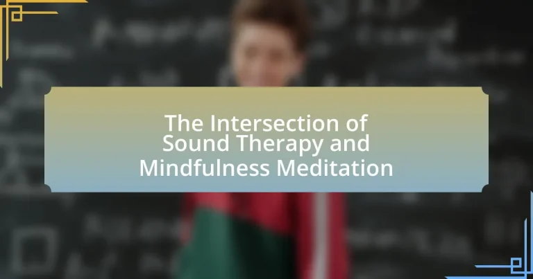 The Intersection of Sound Therapy and Mindfulness Meditation