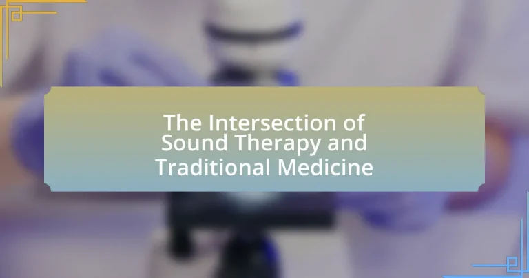 The Intersection of Sound Therapy and Traditional Medicine