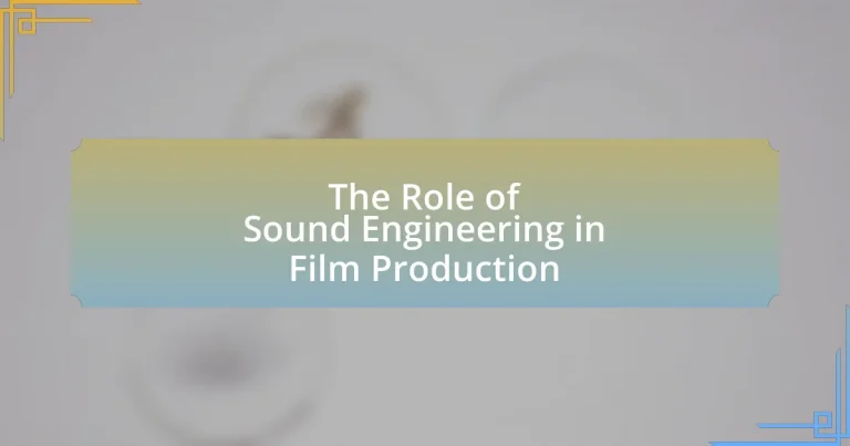 The Role of Sound Engineering in Film Production