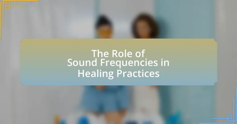 The Role of Sound Frequencies in Healing Practices