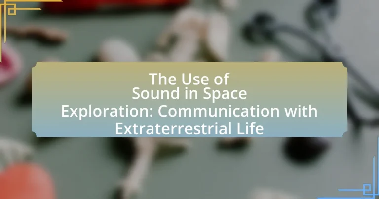 The Use of Sound in Space Exploration: Communication with Extraterrestrial Life