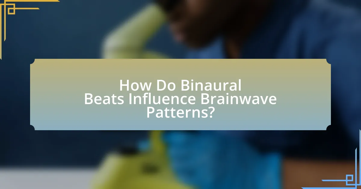 How Do Binaural Beats Influence Brainwave Patterns?
