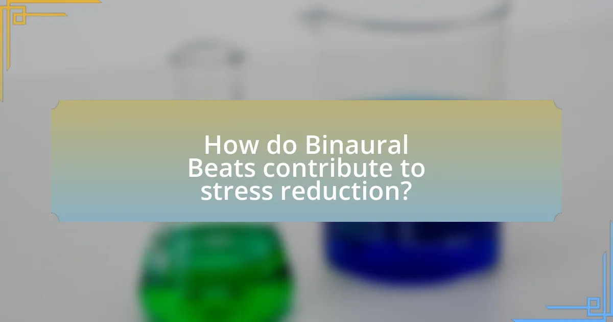 How do Binaural Beats contribute to stress reduction?