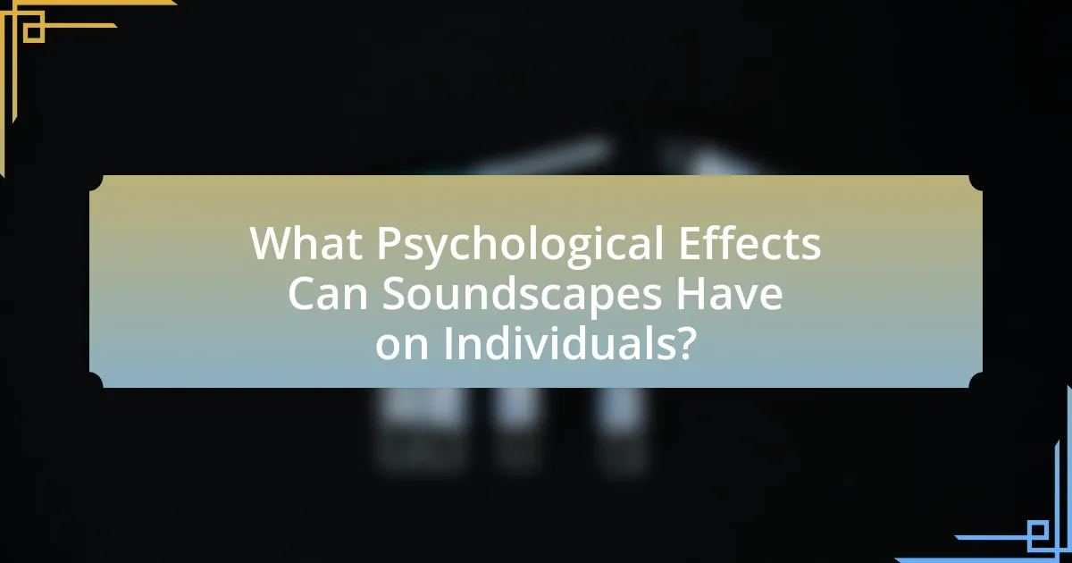 What Psychological Effects Can Soundscapes Have on Individuals?