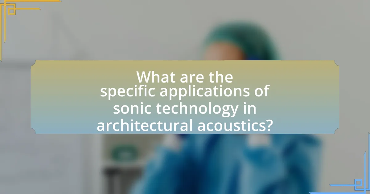 What are the specific applications of sonic technology in architectural acoustics?