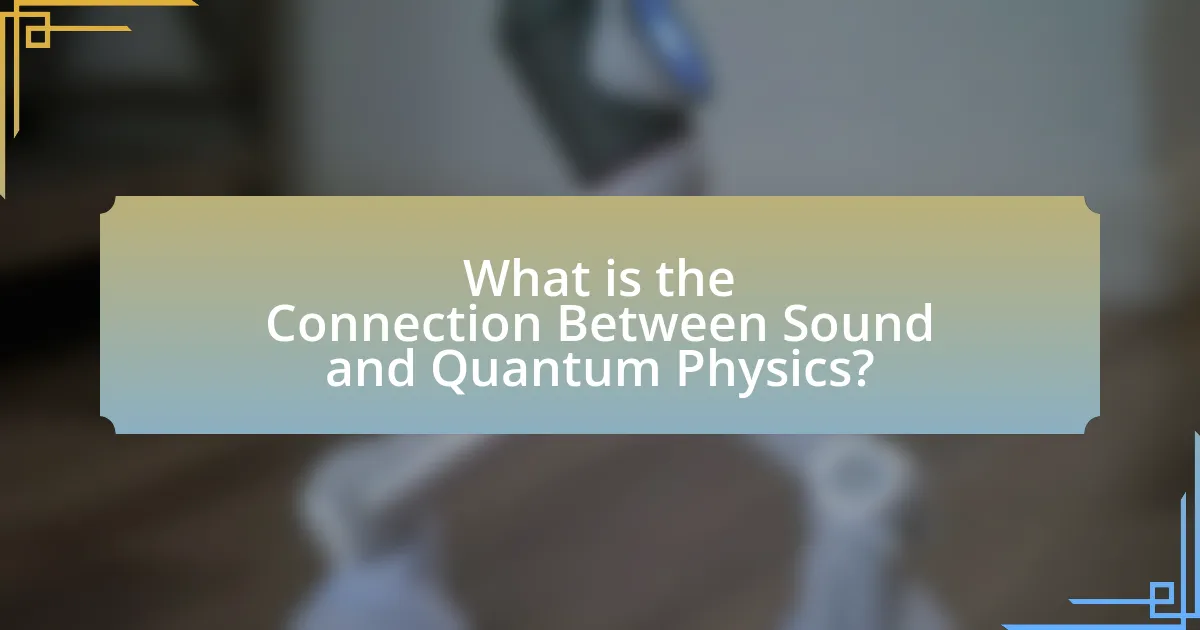 What is the Connection Between Sound and Quantum Physics?