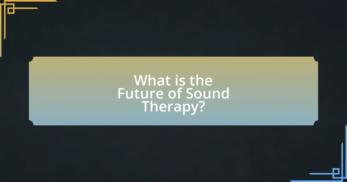 What is the Future of Sound Therapy?