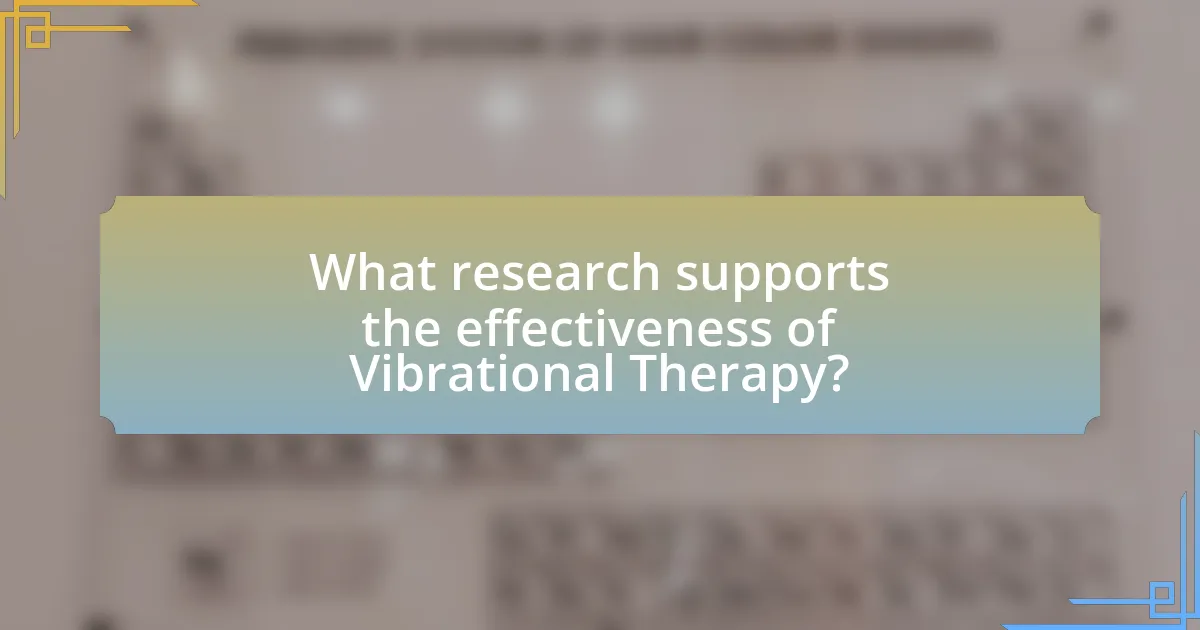 What research supports the effectiveness of Vibrational Therapy?