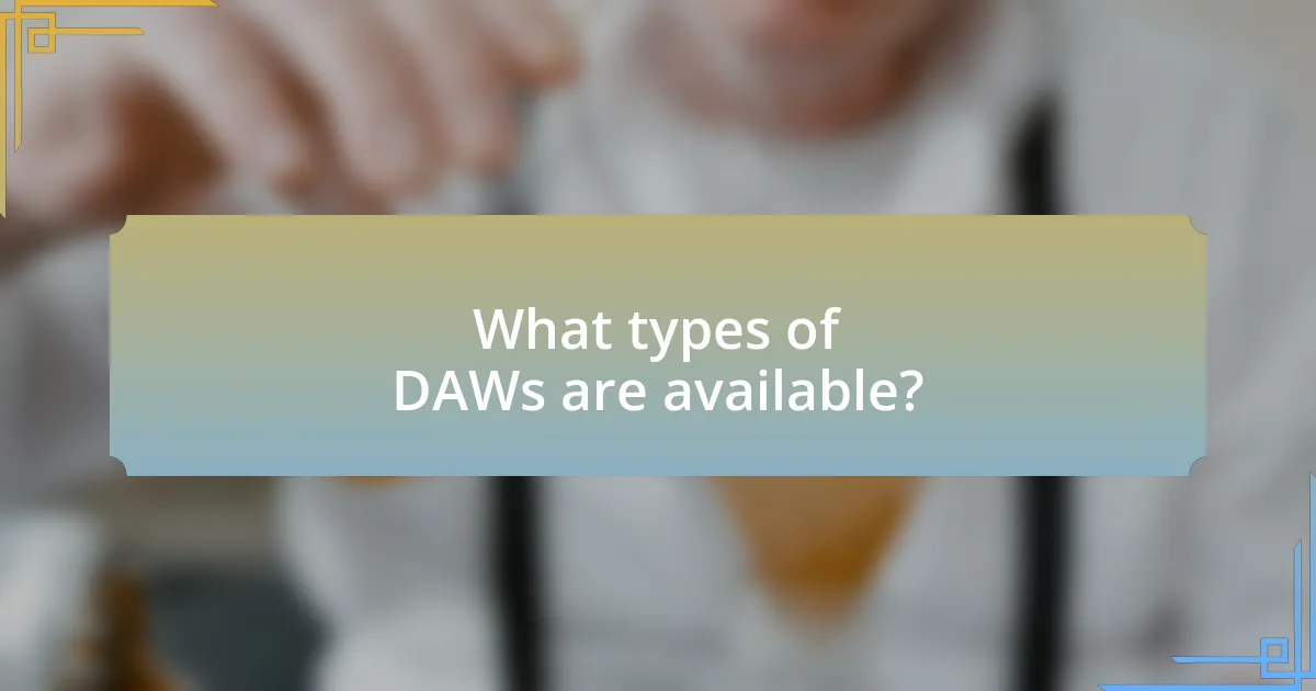 What types of DAWs are available?